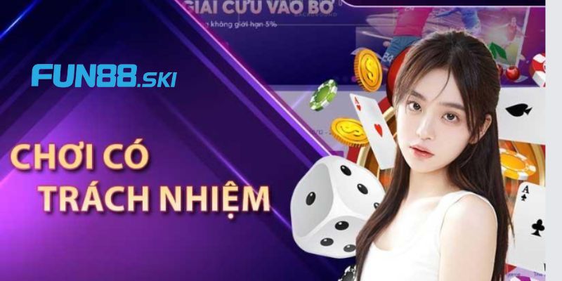 Những điều khoản chơi có trách nhiệm fun88 cần biết