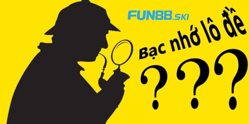 Fun88 | Bạc Nhớ Lô Đề - Bí Quyết Thống Kê Bạc Nhớ Bất Bại