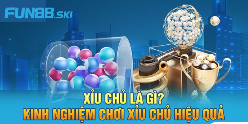 Đánh xỉu chủ là gì? 