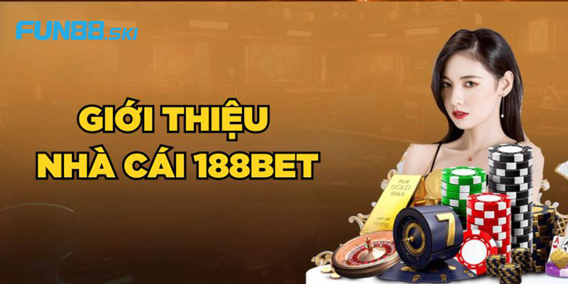 Tổng quan về nhà cái 188BET